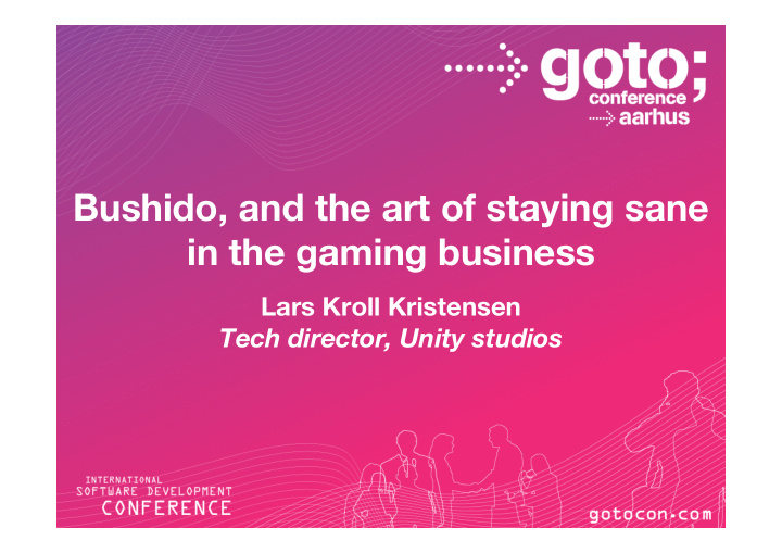 bushido and the art of staying sane in the gaming business