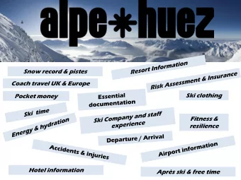 Snow record &amp; pistes  Coach travel UK &amp; Europe  Ski clothing  Pocket money  Fitness &amp;