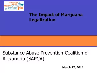 Substance Abuse Prevention Coalition of  Alexandria (SAPCA)  March 27, 2014  What is Marijuana?