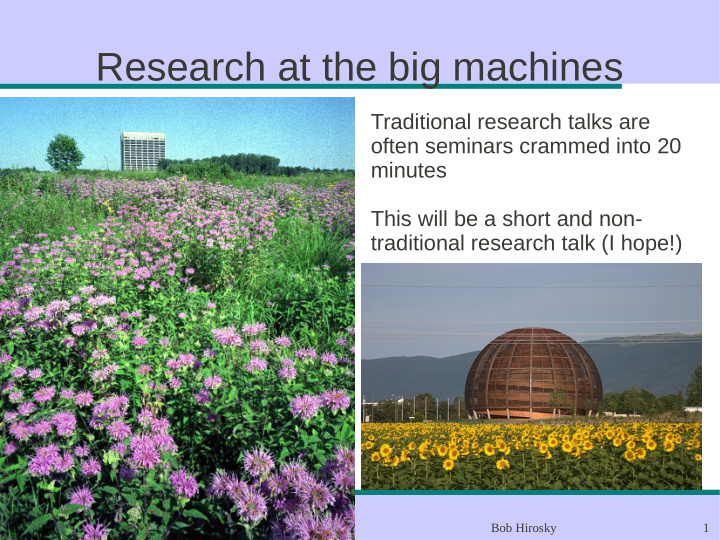 research at the big machines