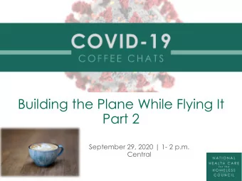 Building the Plane While Flying It  Part 2  September 29, 2020 | 1- 2 p.m.  Central  HRSA