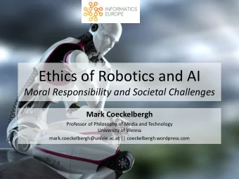 Ethics of Robotics and AI  Moral Responsibility and Societal Challenges  Mark Coeckelbergh