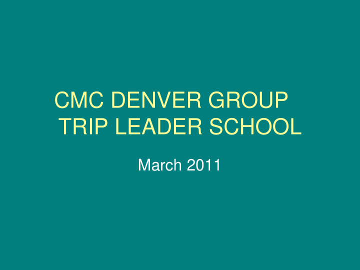 cmc denver group trip leader school