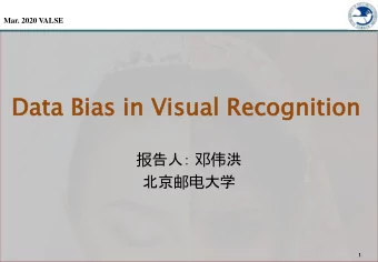 Dat  ata  a Bias  as in Visual  ual Re  Reco  cognition  nition