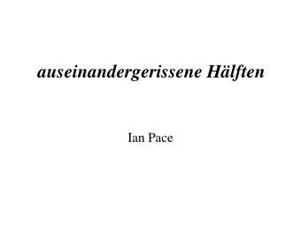 auseinandergerissene Hlften  Ian Pace 1. 1886  repartee with audience, usually sat at tables