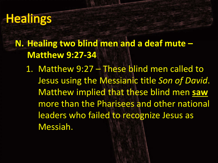 n healing two blind men and a deaf mute matthew 9 27 34 1