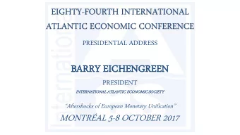 BARRY EI  EICHE  HENGREEN  EN  PRESIDENT  INTERNAT  ATIO  IONAL  AL ATLANTIC  IC ECONOMIC  IC SOCIE