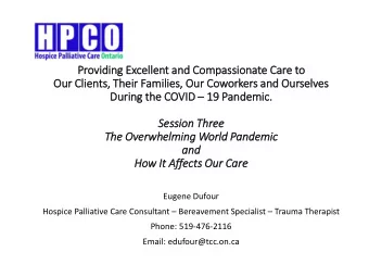 Our Clie  lients, Their Famil  ilie  ies, Our Coworkers  s an  and Ourselves  Du  During th the