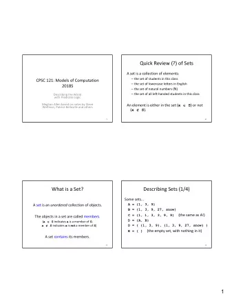 Quick Review (?) of Sets  A set is a collection of elements:  the set of students in this class