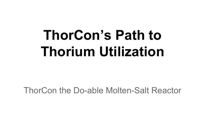 thorcon s path to thorium utilization