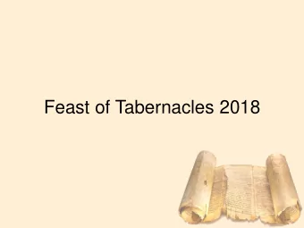 Feast of Tabernacles 2018  Leviticus 23:33-36  33 Again the Lord spoke to Moses, saying, 34