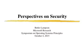 Perspectives on Security  Butler Lampson  Microsoft Research  Symposium on Operating Systems