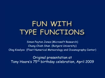 Original presentation at Tony Hoares 75 th birthday celebration, April 2009   Program