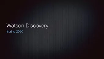 Watson Discovery  Spring 2020  Discovery pipeline  Using NLU, document conversion, and UI tools