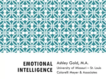 INTELLIGENCE  Colarelli Meyer &amp; Associates  TOPICS  Why does Emotional Intelligence (EI)