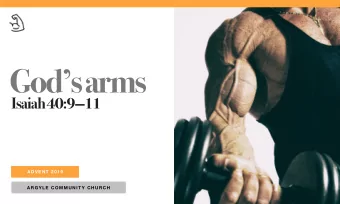 Gods arms  Isaiah 40:911  ADVEN T 2019  ARGYL E COMMUNITY C HURCH  An announcement  Y  ou who