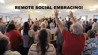 REMOTE SOCIAL EMBRACING!  God has called His people to:  1.  A PATH OF SUBMISSION.  Rom.  13:1-2