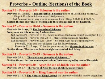 Proverbs  Outline (Sections) of the Book  Section #1  Proverbs 1-9  Solomon is the author.