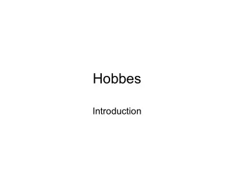 Hobbes  Introduction  Thomas Hobbes  1588-1679  The World of Thomas Hobbes  Hobbes was born in