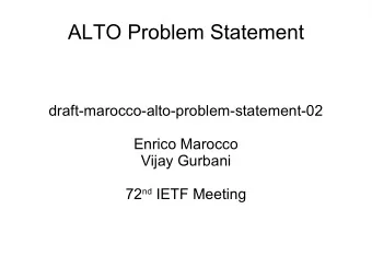 ALTO Problem Statement  draft-marocco-alto-problem-statement-02  Enrico Marocco  Vijay Gurbani 72