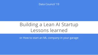 Building a Lean AI Startup  Lessons learned  or How to start an ML company in your garage  Paul