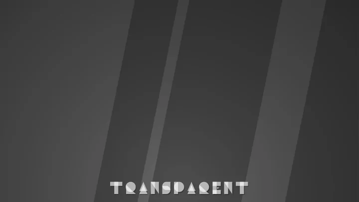 t r a n s p a r e n t t r a n s p a r e n t remember this
