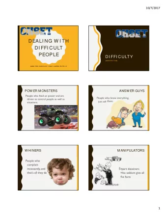 DEALI NG W I TH  DI FFI CULT  PEOPLE  DI FFI CULT Y  I D E N T I F Y  T H E  A N D  T H E  C O N F