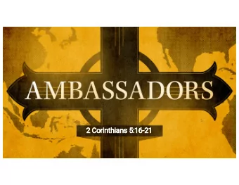 2  2 Corinth  thians 5:  5:16  16-21  21  What motivates yo  you? 11 Therefore, knowing the fear of