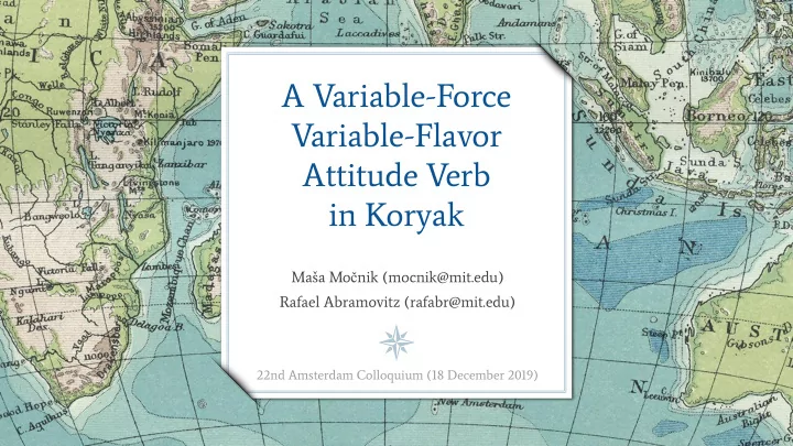 a variable force variable flavor attitude verb in koryak