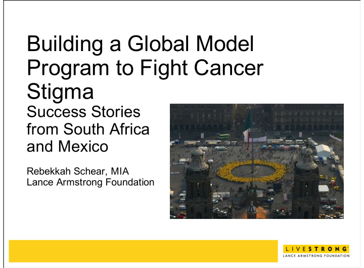 building a global model program to fight cancer stigma