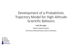 Development of a Probabilistic  Trajectory Model for High-Altitude  Scientific Balloons  Luke