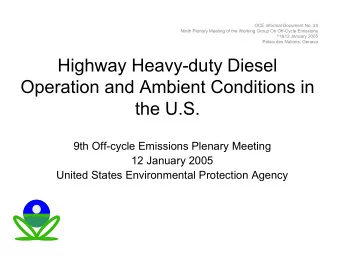 Highway Heavy-duty Diesel  Operation and Ambient Conditions in  the U.S.  9th Off-cycle Emissions