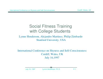 Social Fitness Training  with College Students  Lynne Henderson, Alejandro Martinez, Philip