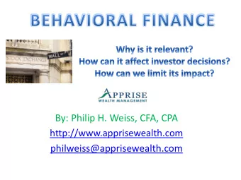 By: Philip H. Weiss, CFA, CPA  http://www.apprisewealth.com  philweiss@apprisewealth.com  The