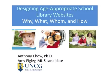 Why, What, Whom, and How  Anthony Chow, Ph.D.  Amy Figley, MLIS candidate  What makes a great