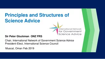 Science Advice  Sir Peter Gluckman  ONZ FRS  Chair, International Network of Government Science