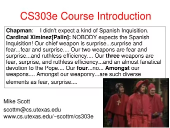 CS303e Course Introduction Chapman :  I didn't expect a kind of Spanish Inquisition. Cardinal
