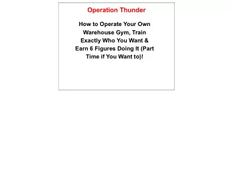 Operation Thunder  How to Operate Your Own  Warehouse Gym, Train  Exactly Who You Want &amp;  Earn