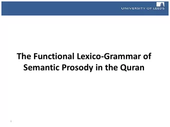 The Functional Lexico-Grammar of  Semantic Prosody in the Quran  1  And the sun moves[along its
