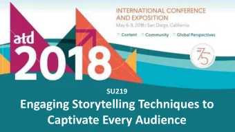 Engaging Storytelling Techniques to  Captivate Every Audience  Get ready to learn:  A brief