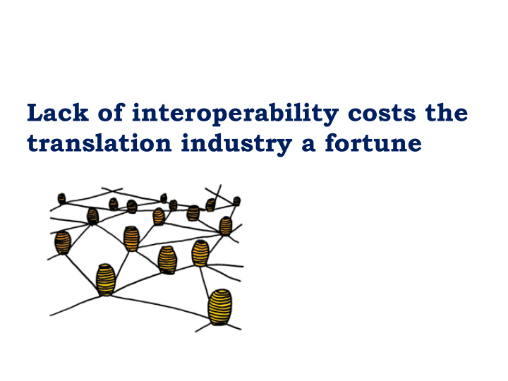 lack of interoperability costs the translation industry a