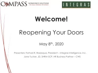 Welcome!  Reopening Your Doors May 8 th , 2020  Presenters: Forhad R. Razzaque, President