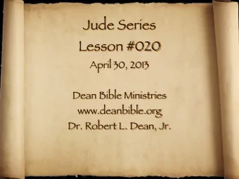 Jude Series  Lesson #020  April 30, 2013  Dean Bible Ministries  www.deanbible.org  Dr. Robert L.