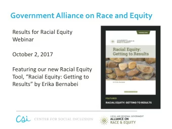 Government Alliance on Race and Equity  Results for Racial Equity  Webinar  October 2, 2017