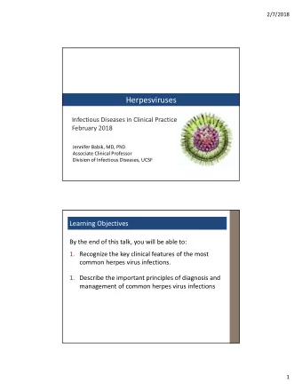Herpesviruses Infectious Diseases in Clinical Practice February 2018 Jennifer Babik, MD, PhD