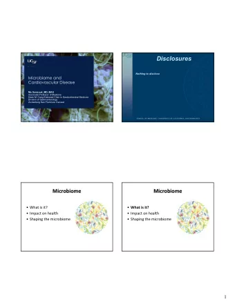 Disclosures  Nothing to disclose  Microbiome and  Cardiovascular Disease  Ma Somsouk, MD, MAS