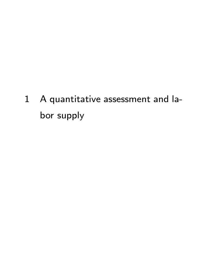 1 a quantitative assessment and la bor supply 2