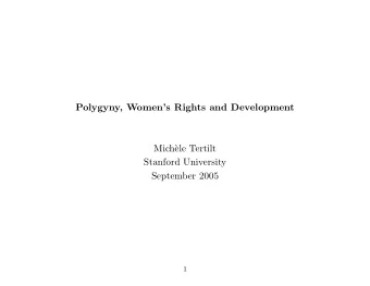 Polygyny, Womens Rights and Development  Mich`  ele Tertilt  Stanford University  September 2005