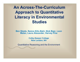 An Across-The-Curriculum  Approach to Quantitative  Literacy in Environmental Studies  Ben Steele,