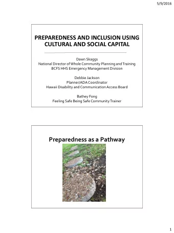 PREPAREDNESS AND INCLUSION USING  CULTURAL AND SOCIAL CAPITAL  Dawn Skaggs  National Director of